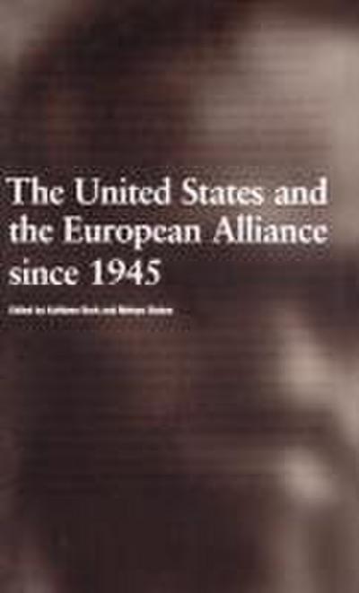 The United States and the European Alliance Since 1945