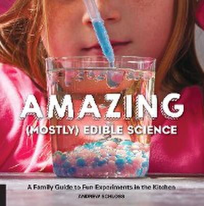 Amazing (Mostly) Edible Science