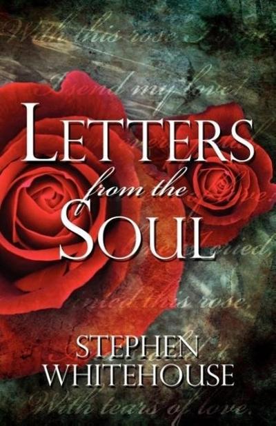 Whitehouse, S: Letters from the Soul