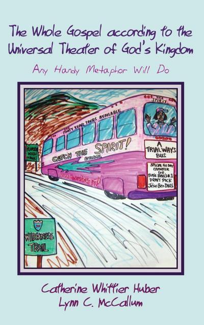 The Whole Gospel according to the Universal Theater of God’s Kingdom