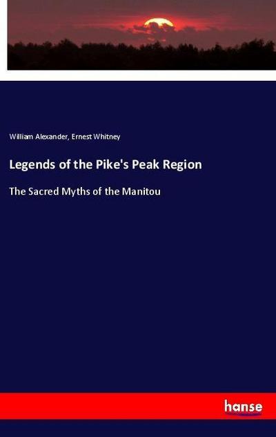 Legends of the Pike’s Peak Region