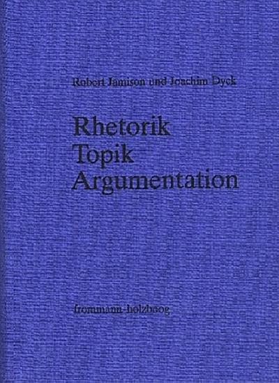 Rhetorik - Topik - Argumentation