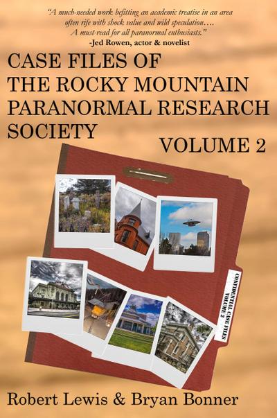 Case Files of the Rocky Mountain Paranormal Research Society Volume 2