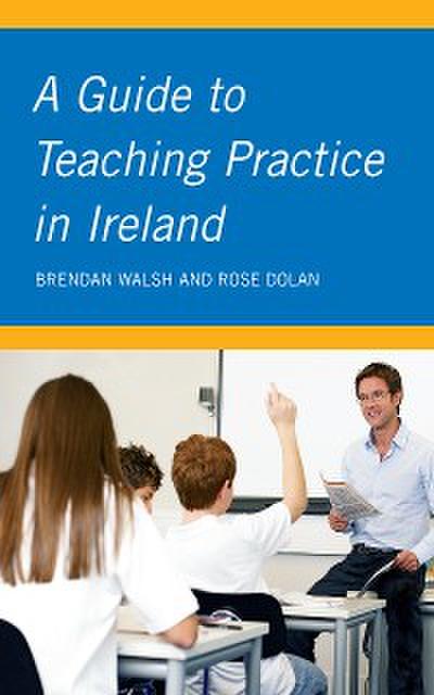 A Guide to Teaching Practice in Ireland
