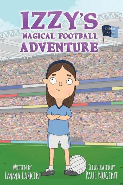 Izzys Magical Football Adventure Dublin Edition