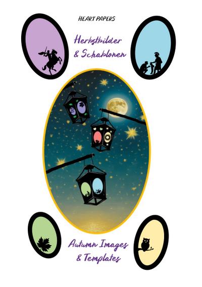 Herbstbilder & Schablonen für Laternen, Fensterbilder und Windlichter mit Bildmotiven zu St. Martin, Herbstblättern, Waldtieren und Sternen - Autumn Images & Templates for Lanterns and Window Pictures with Image Motives of St. Martin, Autumn Leaves, Forest Animals and Stars