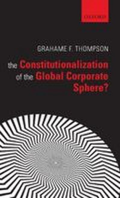 The Constitutionalization of the Global Corporate Sphere?