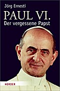 Paul VI.: Der vergessene Papst