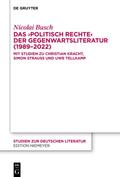 Das >politisch Rechte< der Gegenwartsliteratur (1989-2022)