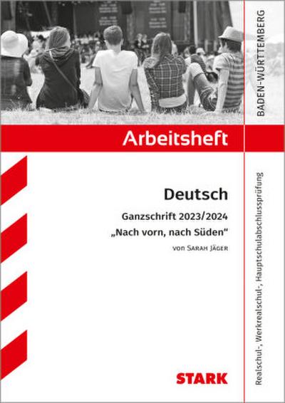 STARK Arbeitsheft - Deutsch - BaWü - Ganzschrift 2023/24 - Jäger: Nach vorn, nach Süden