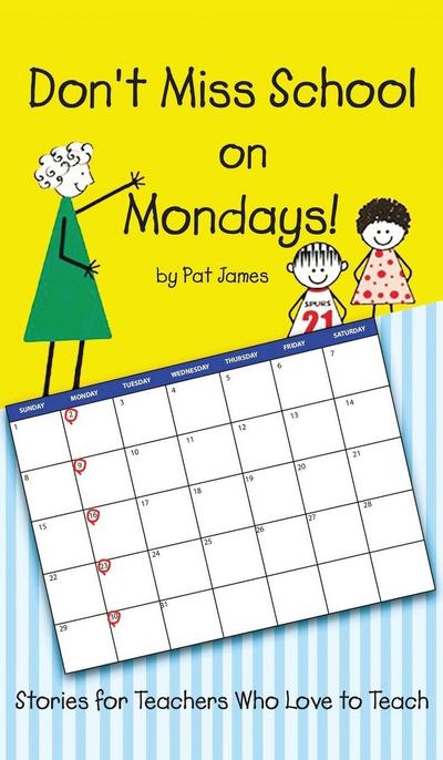 Don’t Miss School on Mondays!
