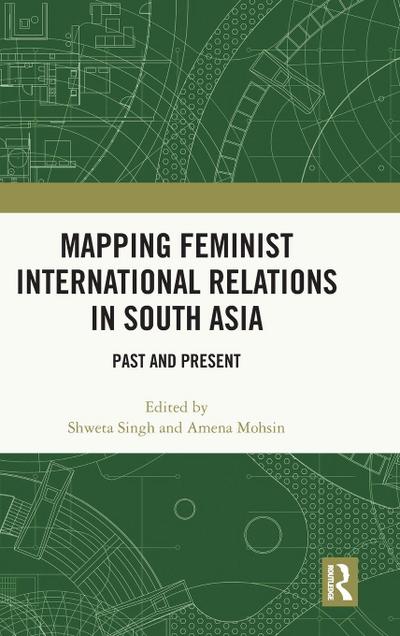 Mapping Feminist International Relations in South Asia