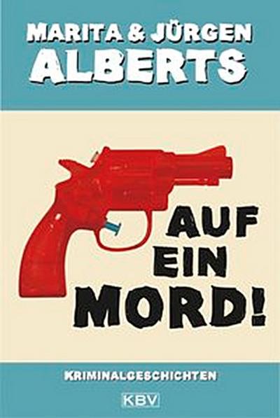 Auf ein Mord!