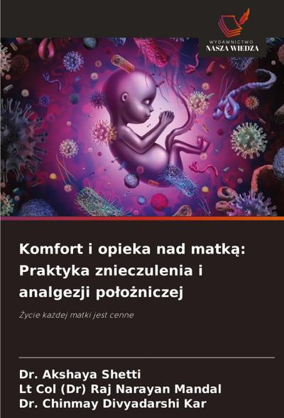 Komfort i opieka nad matk¿: Praktyka znieczulenia i analgezji po¿o¿niczej