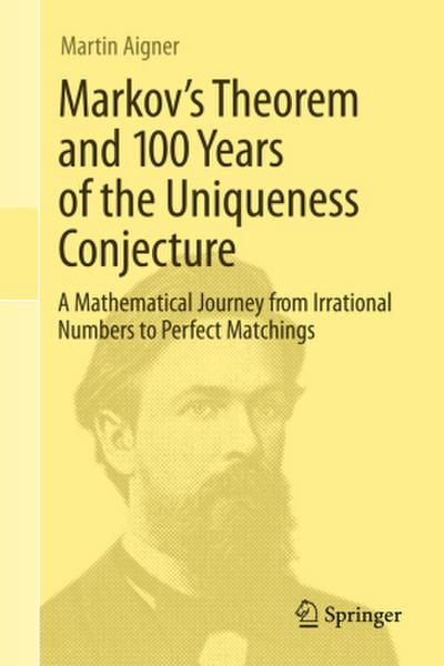 Markov’s Theorem and 100 Years of the Uniqueness Conjecture