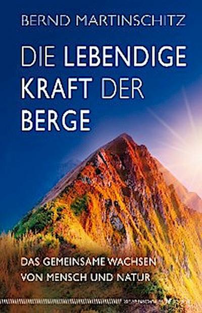 Die lebendige Kraft der Berge