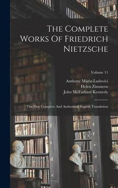The Complete Works Of Friedrich Nietzsche: The First Complete And Authorized English Translation; Volume 11