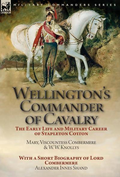 Wellington’s Commander of Cavalry