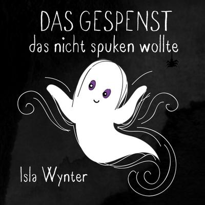 Das Gespenst das nicht spuken wollte (Layla, das Gespenst, #1)