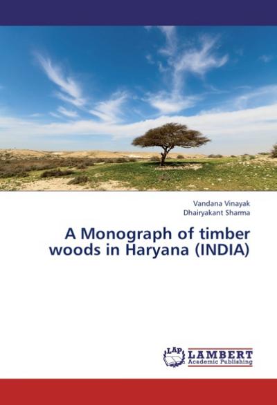A Monograph of timber woods in Haryana (INDIA)