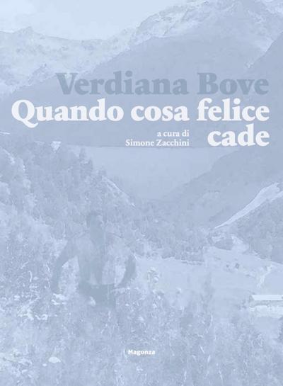 Bove, V: Verdiana Bove. Quando cosa felice cade