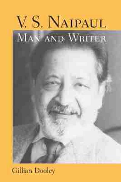 V. S. Naipaul, Man and Writer