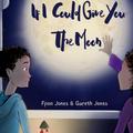 If I Could Give You the Moon