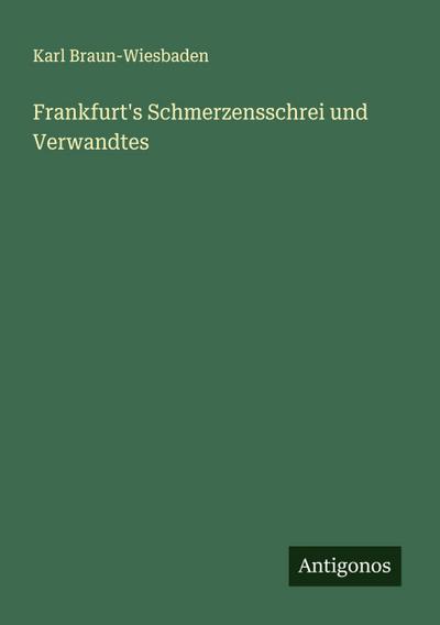 Frankfurt’s Schmerzensschrei und Verwandtes