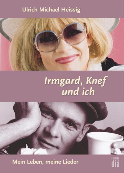 Heissig, U: Irmgard, Knef und ich