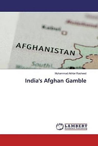 India’s Afghan Gamble