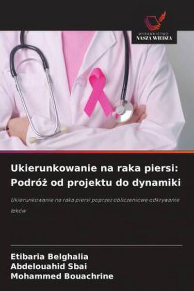 Ukierunkowanie na raka piersi: Podró¿ od projektu do dynamiki