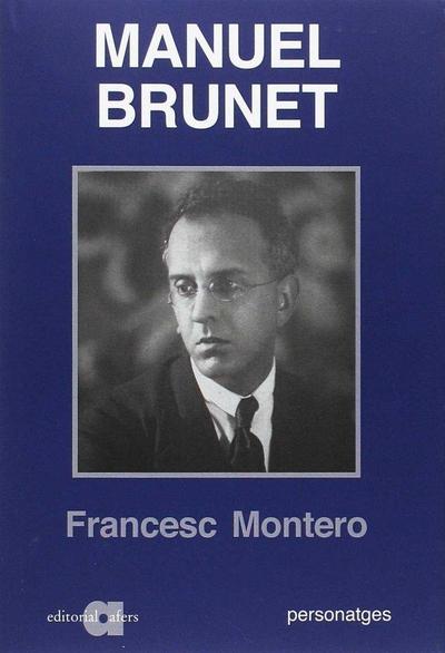 Montero, F: Manuel Brunet : El periodisme d’idees a l’ull de