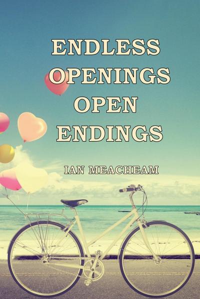 Endless Openings Open Endings