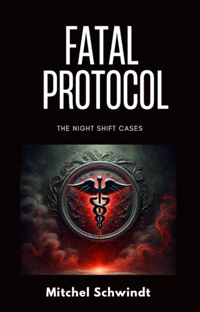 Fatal Protocol (The Night Shift Cases, #2)