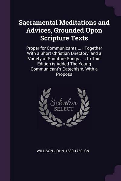 Sacramental Meditations and Advices, Grounded Upon Scripture Texts