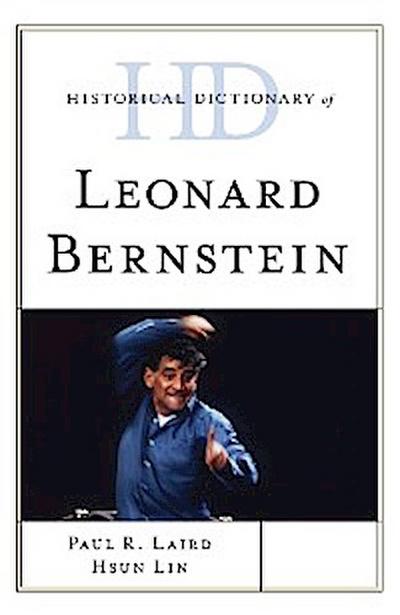 Historical Dictionary of Leonard Bernstein