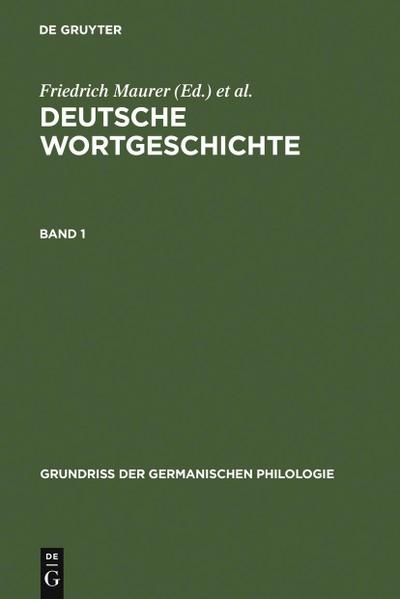 Maurer, Friedrich; Stroh, Friedrich; Rupp, Heinz: Deutsche Wortgeschichte. Band 1