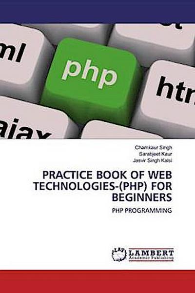 PRACTICE BOOK OF WEB TECHNOLOGIES-(PHP) FOR BEGINNERS