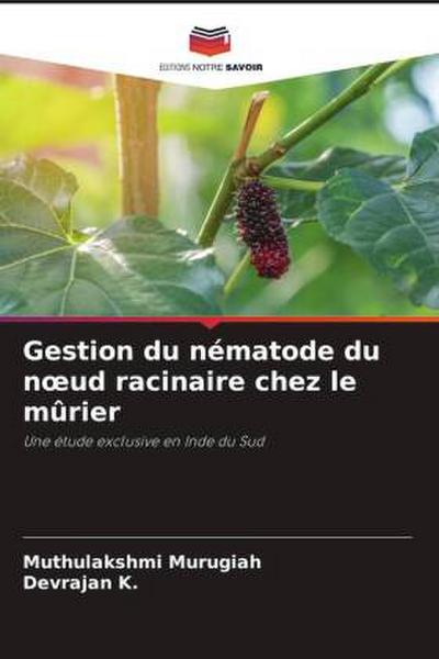 Gestion du nématode du n¿ud racinaire chez le mûrier