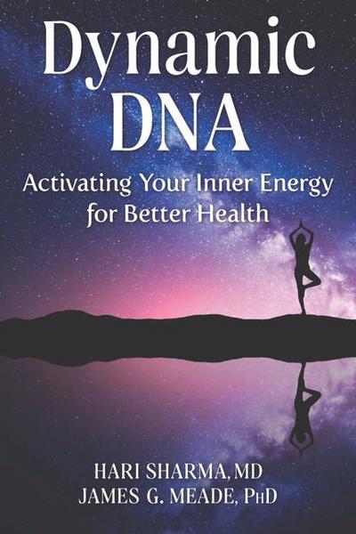 Dynamic DNA: Activating Your Inner Energy for Better Health