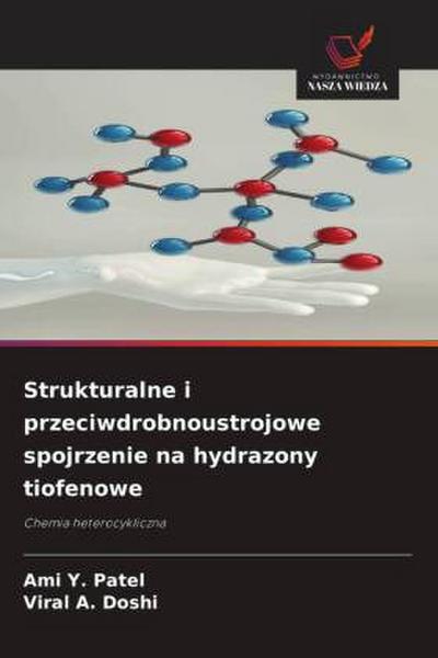 Strukturalne i przeciwdrobnoustrojowe spojrzenie na hydrazony tiofenowe
