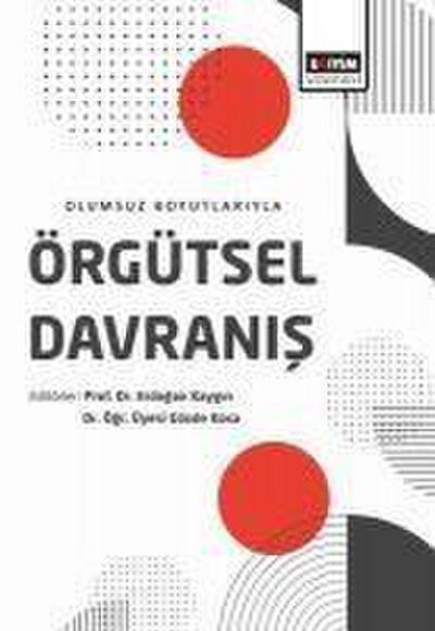 Olumsuz Boyutlariyla Örgütsel Davranis
