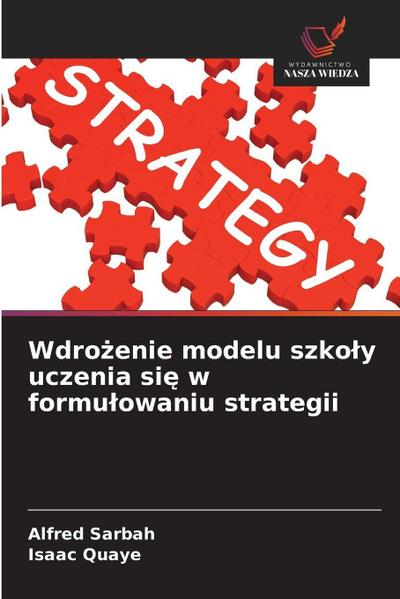 Wdro¿enie modelu szko¿y uczenia si¿ w formu¿owaniu strategii