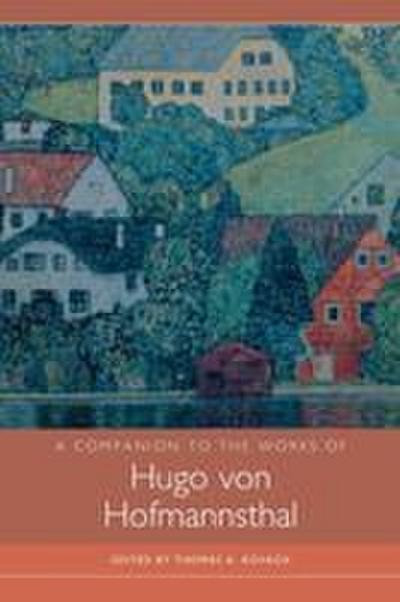 A Companion to the Works of Hugo Von Hofmannsthal