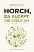Horch, da klopft die Seele an!