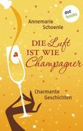 Die Luft ist wie Champagner