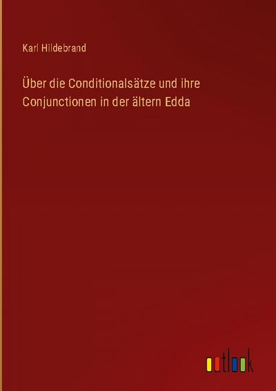 Über die Conditionalsätze und ihre Conjunctionen in der ältern Edda