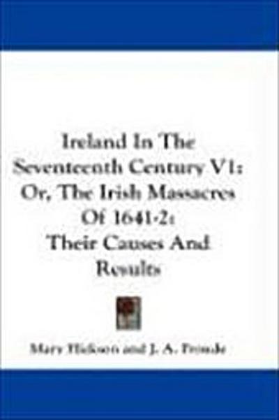 Ireland In The Seventeenth Century V1