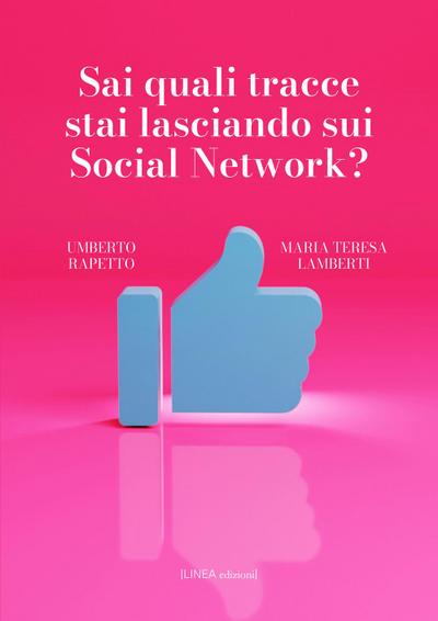 Sai quali tracce stai lasciando sui social network?