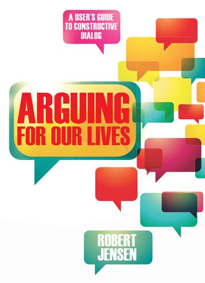 Arguing for Our Lives (eBook, EPUB) - Robert Jensen